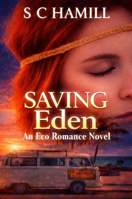 Saving Eden. An Ecology Romance. Featuring Ward Thomas.