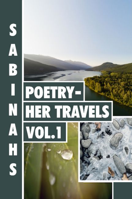 Sabinah's Poetry -Her Travels Vol 1