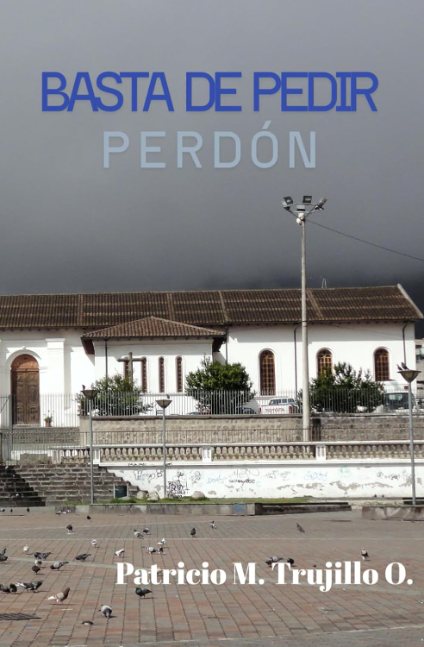 Basta de pedir perdón