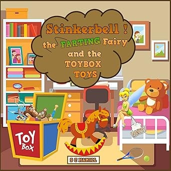 Stinkerbell the Farting Fairy, and the Toybox Toys! Children's Picturebook and Audiobook.