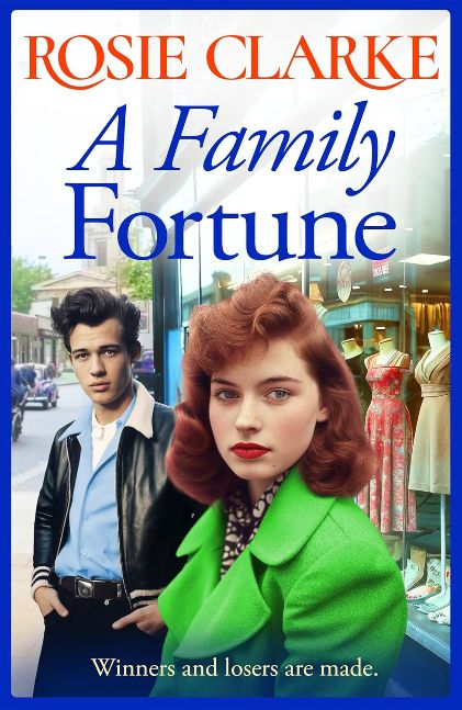 A Family Fortune: A heart warming and wrenching family saga from Rosie Clarke (The Family Feud Series Book 3)
