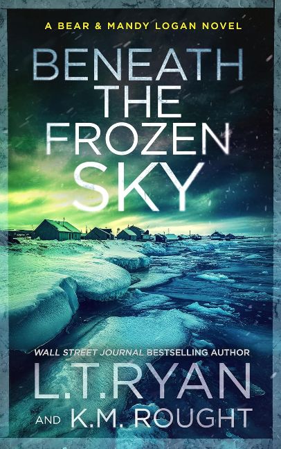 Beneath the Frozen Sky (Bear & Mandy Logan Book 8)