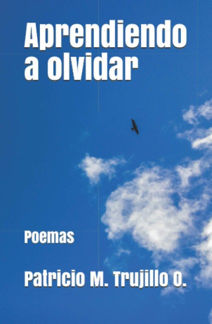 Aprendiendo a olvidar. Poesía.
