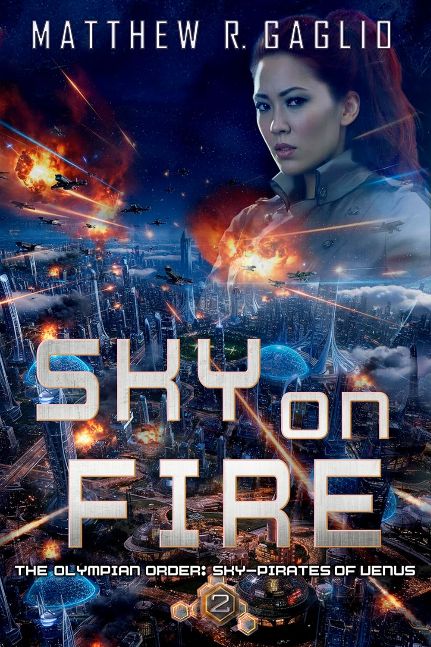 Sky on Fire: A Hard Science Fiction Adventure (The Olympian Order: Sky-Pirates of Venus Book 2)