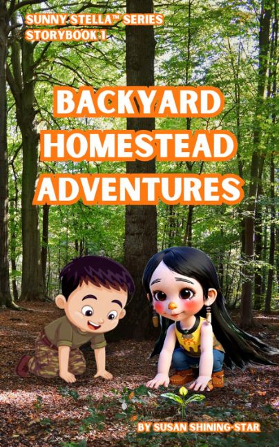 Backyard Homestead Adventures: Storybook 1