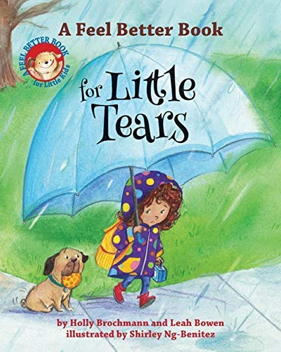 A Feel Better Book for Little Tears (Feel Better Books for Little Kids Series)
