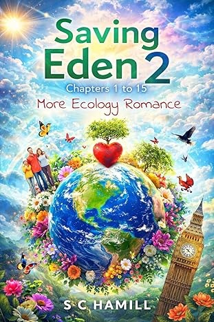 Saving Eden 2 - Chapters 1 to 15: More Ecology Romance (The Saving Eden Trilogy)