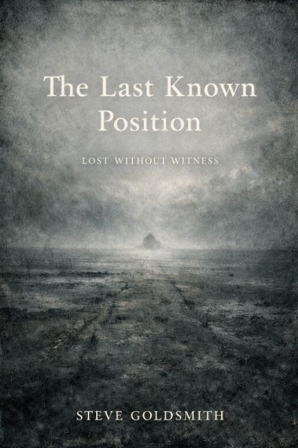 The Last Known Position:  Lost Without Witness