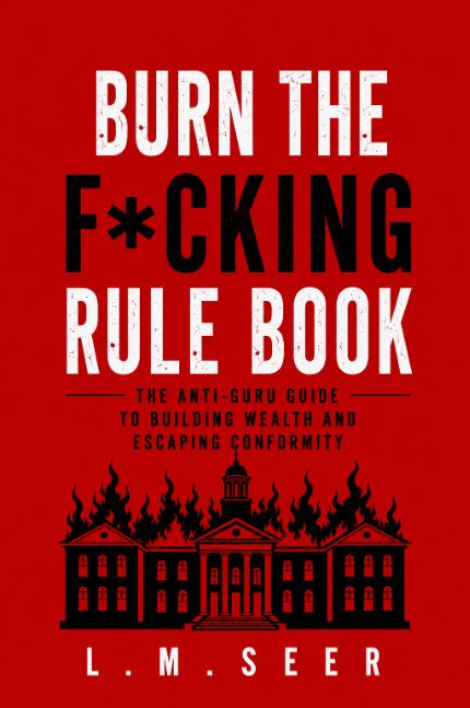 Burn The F*cking Rule Book