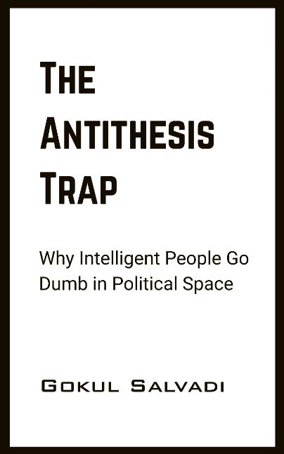 The Antithesis Trap: Why Intelligent People Go Dumb in Political Space