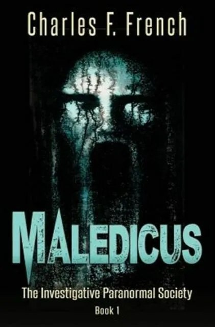 Maledicus: The Investigative Paranormal Society Book 1