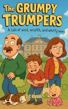 The Grumpy Trumpers. A tale of wind, wealth and wiffy woes.