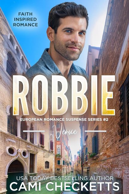 Robbie: Faith Inspired Romance (European Romance Suspense Series Book 2)