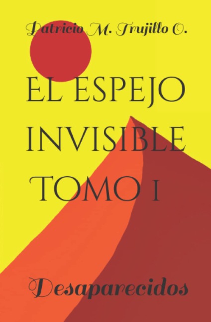 El espejo invisible. Tomo 1. Desaparecidos.