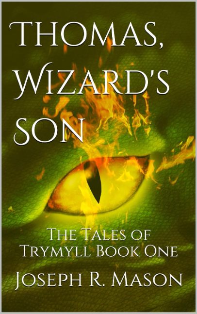 Thomas, Wizard's Son: The Tales of Trymyll Book One