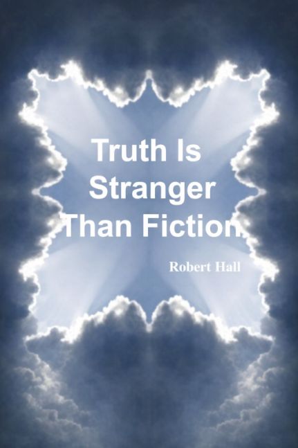 Truth Is Stranger Than Fiction