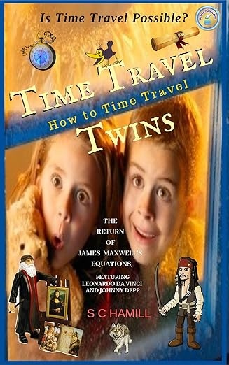 Amy and Fin -The Time Travel Twins. The Return of James Maxwell's Equations: Book 1