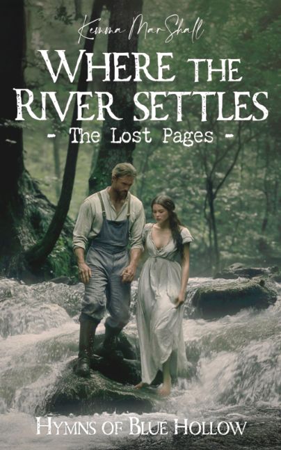 Where the River Settles, The Lost Pages: An Epic 1940s Southern Historical Romance Saga • A Book Club Favorite (Hymns of Blue Hollow 2)