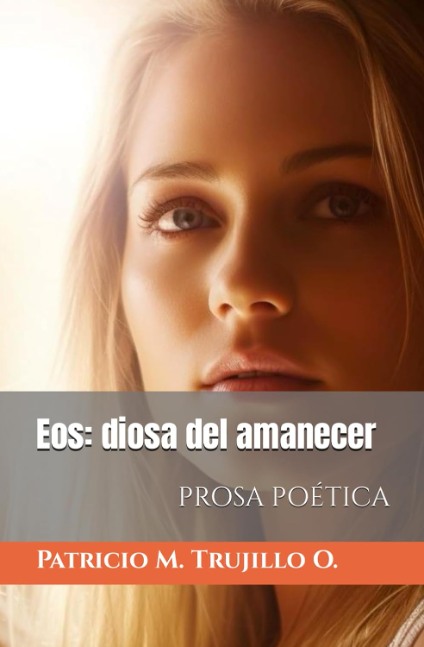 Eos: diosa del amanecer. Prosa poética.