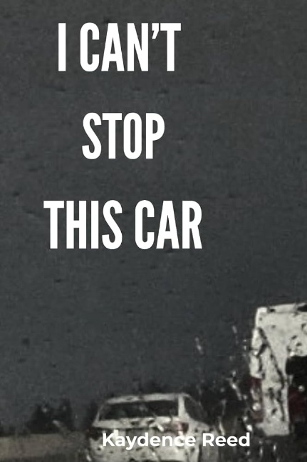I CAN'T STOP THIS CAR