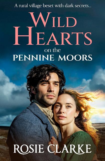 Wild Hearts on the Pennine Moors: The gripping BRAND NEW family saga from Rosie Clarke for 2026 (Yorkshire Dales Series Book 1)