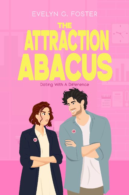 The Attraction Abacus: A fake-dating, workplace romantic comedy with a difference.
