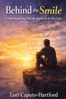 Behind the Smile: Understanding Suicide Before It's Too Late