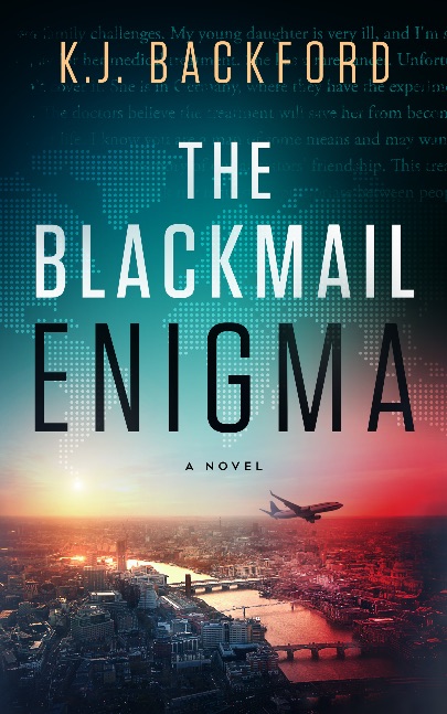 The Blackmail Enigma: A Captivating Political Mystery Thriller of Crime, Intrigue & Quest for Justice.