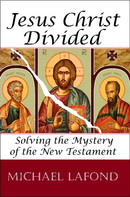 Jesus Christ Divided: Solving the Mystery of the New Testament
