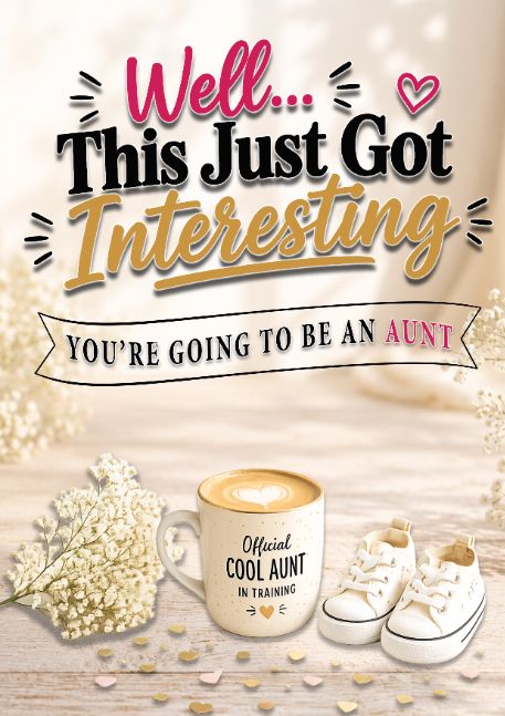 Well... This Just Got Interesting - You're Going to Be an Aunt!