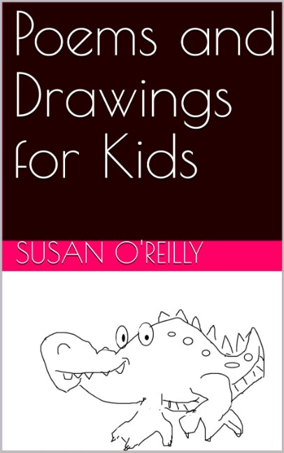 Poems and Drawings for Kids: Cute rhyming verses first in a series